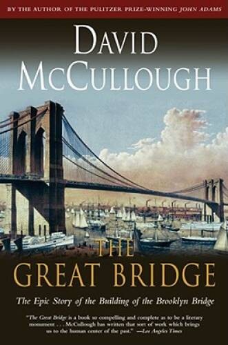 The Great Bridge: The Epic Story of the Building of the Brooklyn Bridge – GOOD