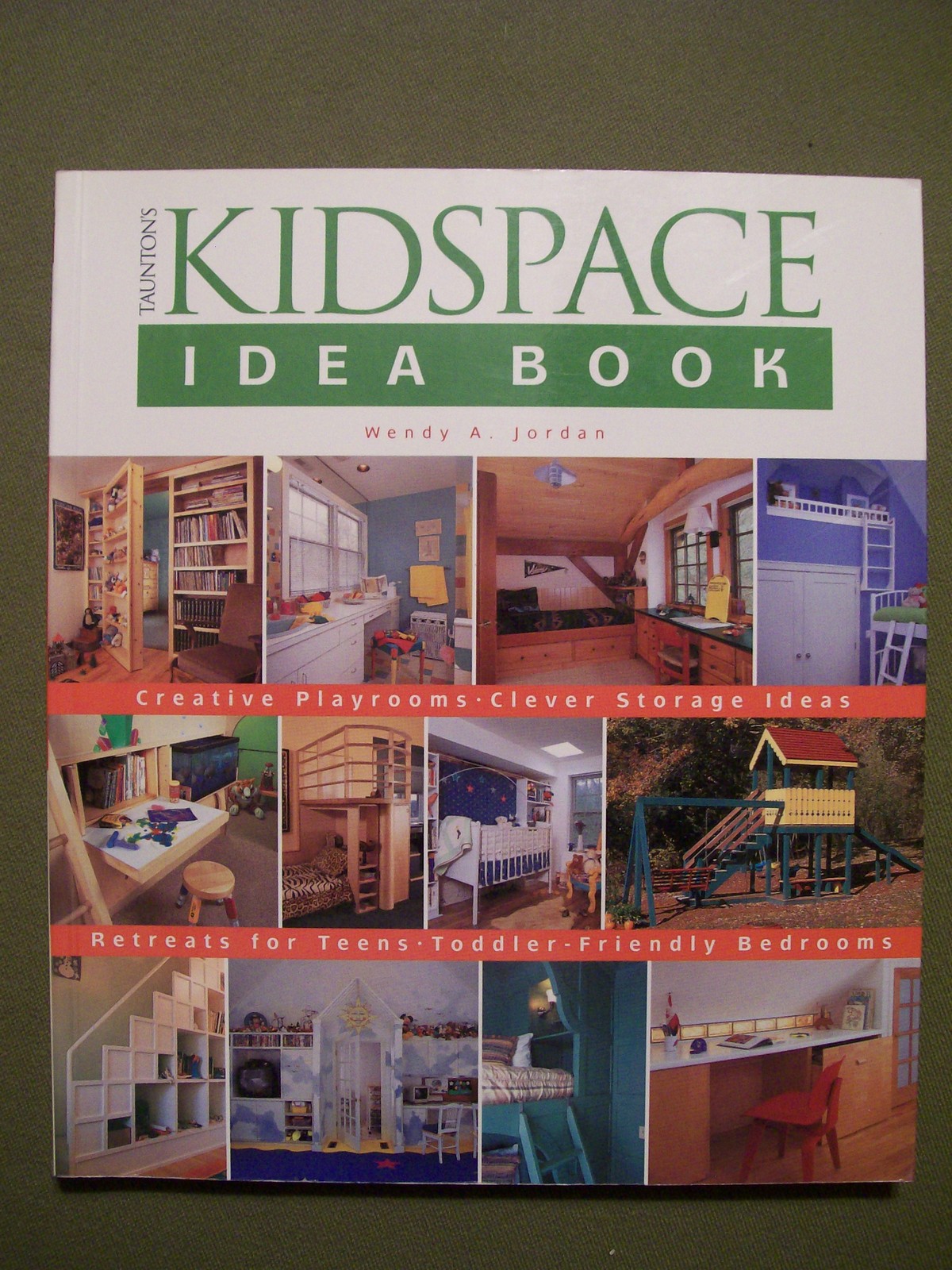 Taunton’s Kidspace Idea Book by Wendy A. Jordan (2002, Paperback)