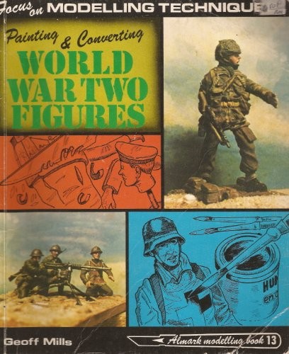 Painting & Converting World War Two Figures – Focus On Modelli…