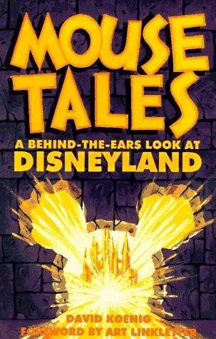 Mouse Tales: A Behind-The-Ears Look at Disneyland – paperback Koenig, David