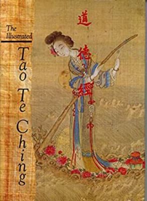 The Illustrated Tao Te Ching by Laozi