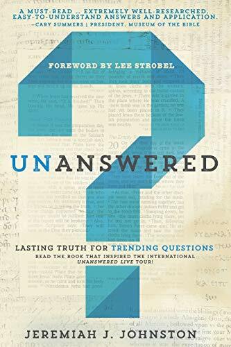 Unanswered: Lasting Truth for Trending Questions by Johnston, Jeremiah J. Book