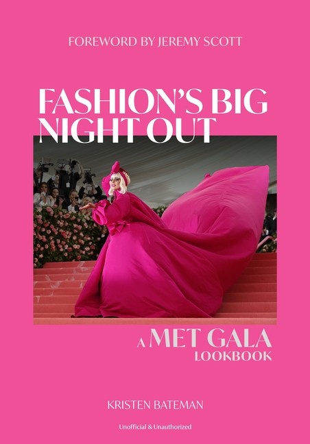 Fashion’s Big Night Out: The Met Gala Look Book
