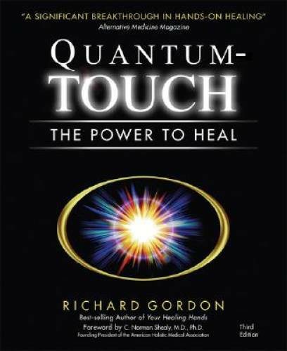 Quantum-Touch: The Power to Heal (Third Edition) – Paperback – GOOD