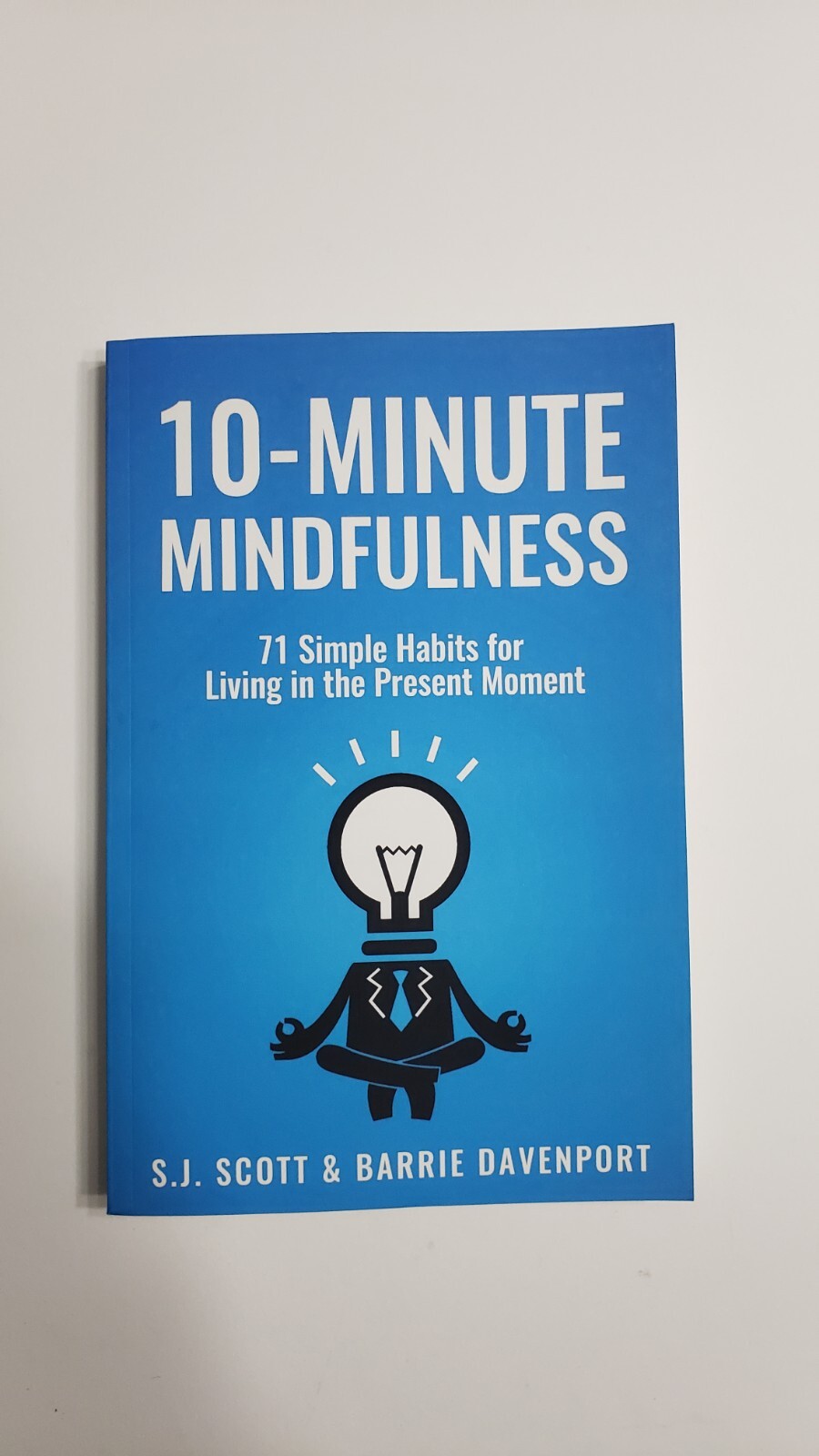 10-Minute Mindfulness By S.J. Scott & Barrie Davenport (2017, Paperback)