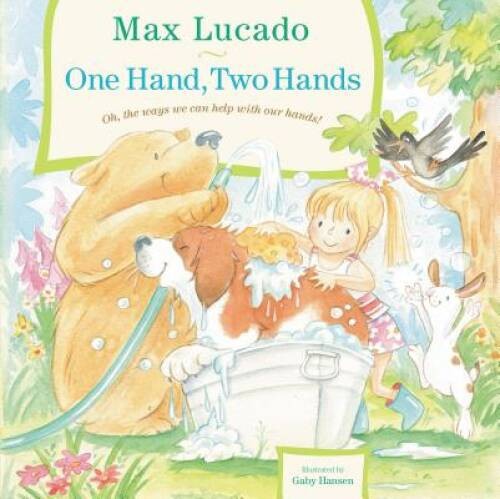 One Hand, Two Hands – Hardcover By Max Lucado – GOOD