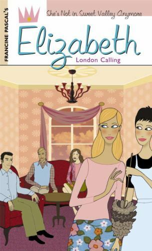 Elizabeth; London Calling by Francine Pascal
