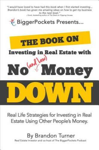The Book on Investing in Real Estate with No (and Low) Money Down: Real L – GOOD