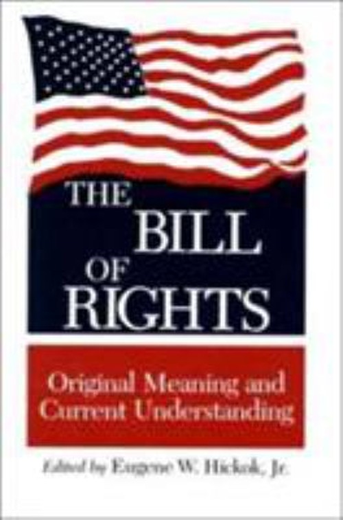 The Bill of Rights : Original Meaning and Current Understanding P