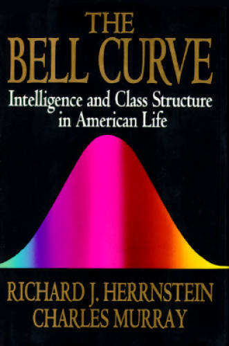 The Bell Curve: Intelligence and Class Structure in American Life – GOOD