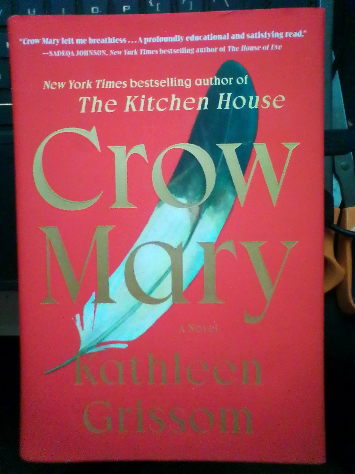 Crow Mary : A Novel by Kathleen Grissom (2024, Hardcover) LIKE NEW 1st edition