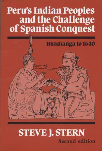 Peru’s Indian Peoples and the Challenge of Span- 9780299141844, Stern, paperback