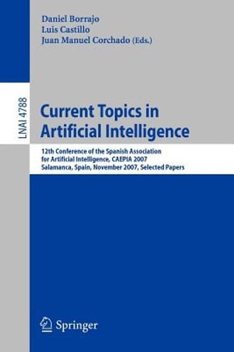 Current Topics in Artificial Intelligence: 12th Conference of the Spanish: New
