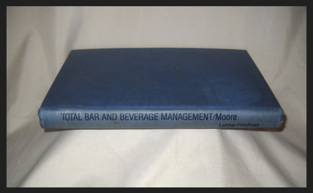 “Total Bar and Bar and Beverage Management” *1981 Moore *Vintage *Hardcover