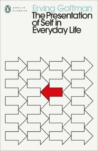 Erving Goffman The Presentation of Self in Everyday Life (Paperback) (UK IMPORT)