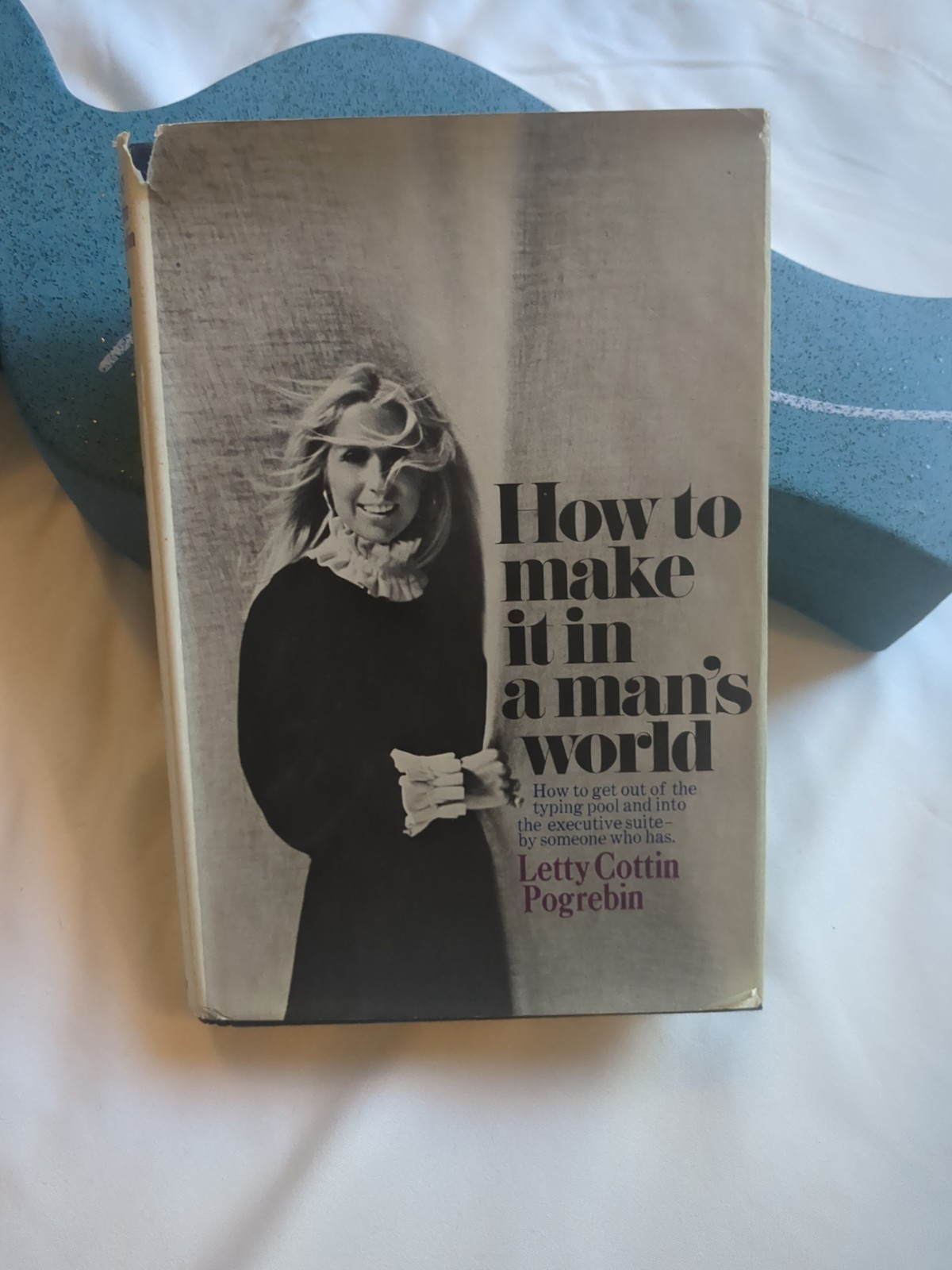 Pogrebin, Letty Cottin HOW TO MAKE IT IN A MAN’S WORLD 1st Edition 1st Printing