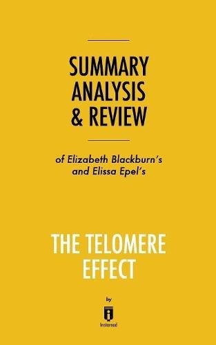 SUMMARY, ANALYSIS & REVIEW OF ELIZABETH BLACKBURN’S AND By Instaread
