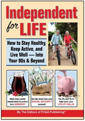 Independent for Life How to Stay Healthy, Keep Active, and Live Well – Into …