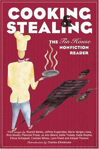 Cooking and Stealing: The Tin House Nonfiction Reader by Tin House