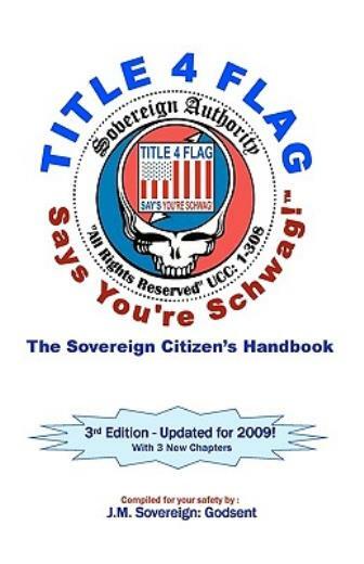 Title 4 Flag Says You’re Schwag!: The Sovereign Citizen’s Handbook