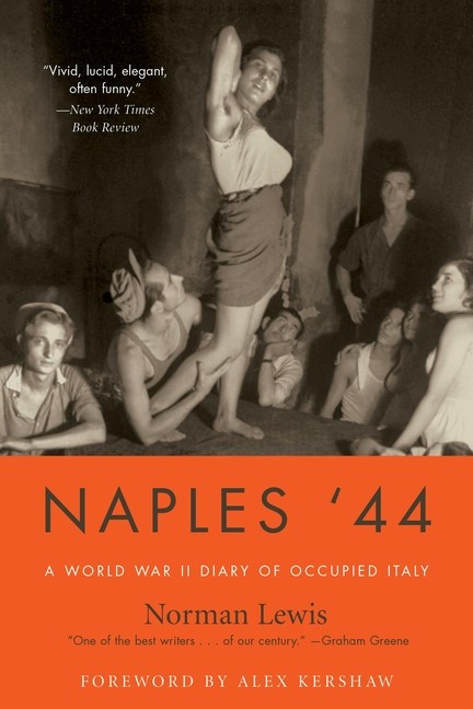 Naples ’44: A World War Ii Diary Of Occupied Italy