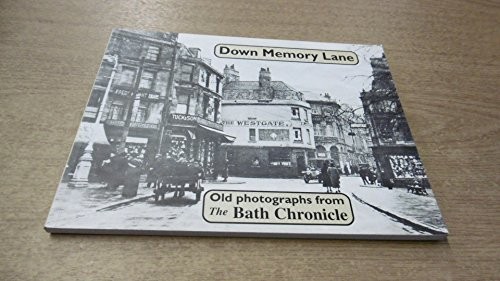 Down Memory Lane: Old Photograhs fro… by “Bath Chronicle” Paperback / softback