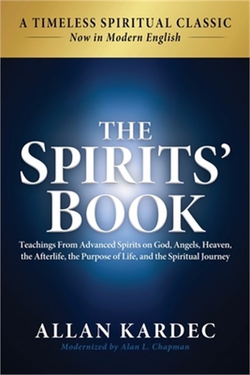 The Spirits’ Book: Modern English Edition: Teachings From Spirits on God, Angels