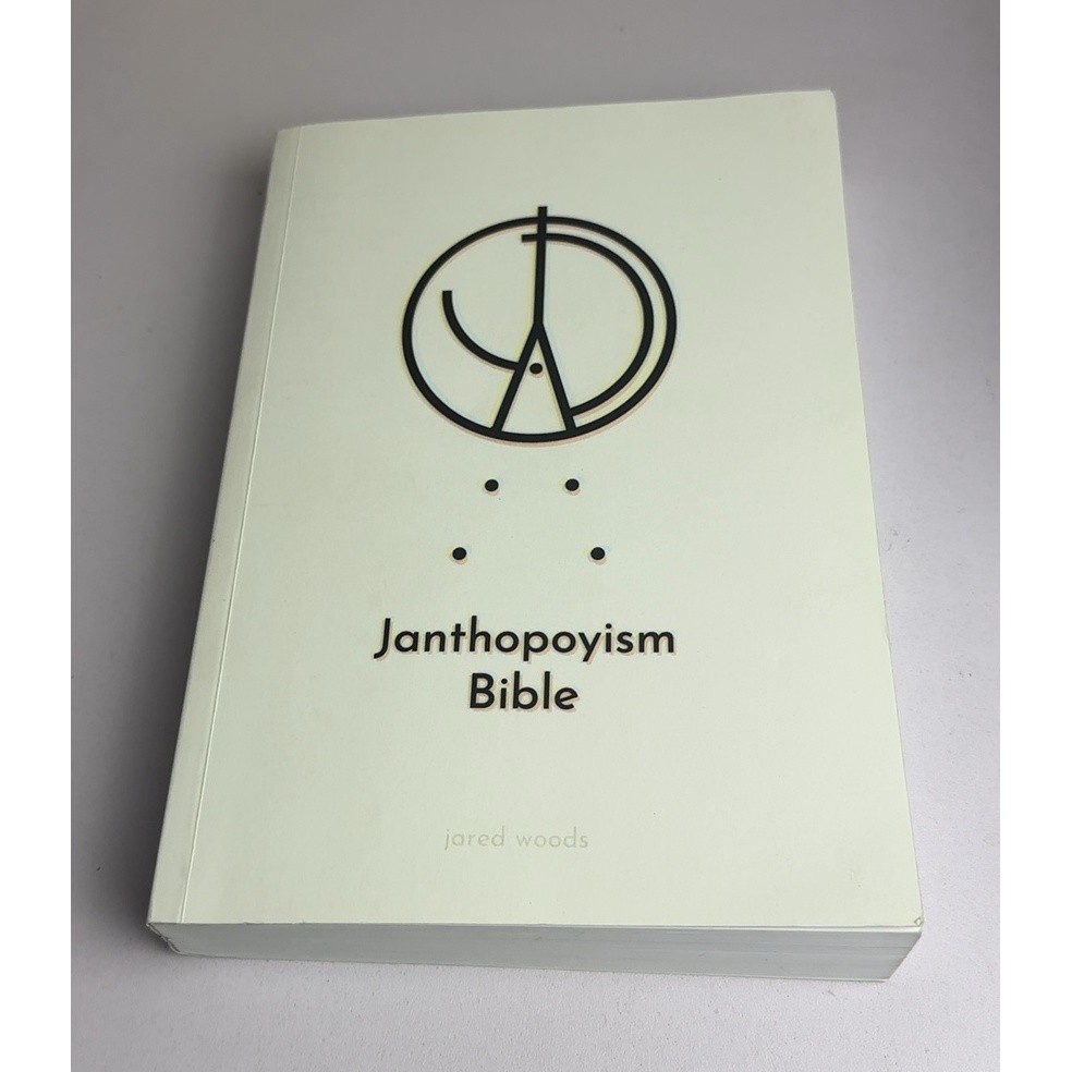 Janthopoyism Bible by Jared Woods (2022) The Universe is a Single Entity