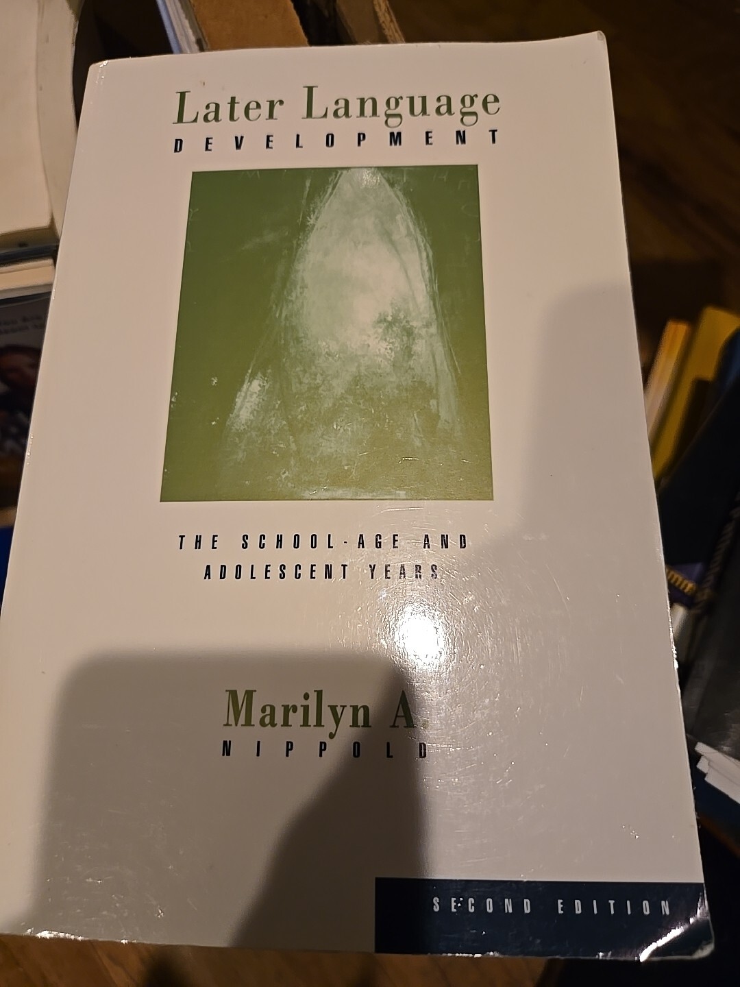 Later Language Development : The School-Age and Adolescent Years by Marilyn…