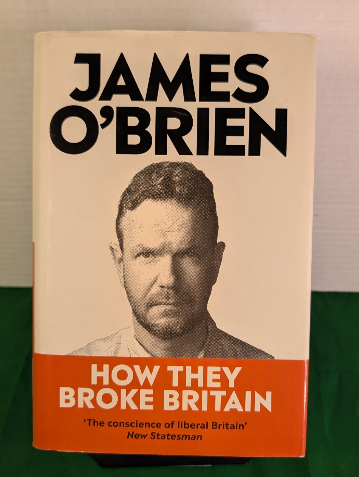 James O’Brien How They Broke Britain (Hardback)