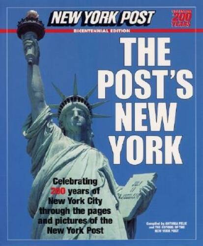 The Post’s New York : Celebrating 200 Years of New York City As Seen – VERY GOOD