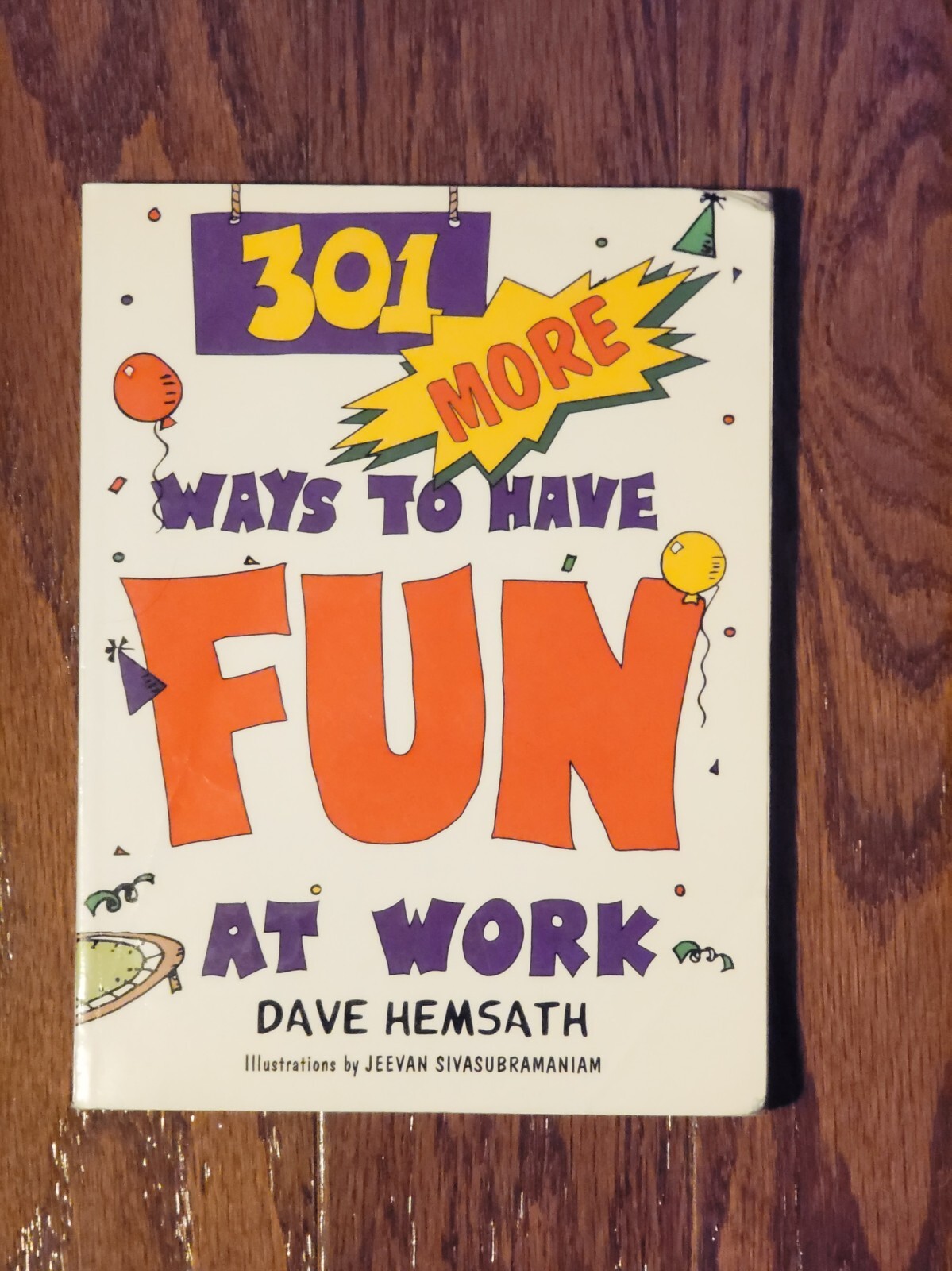 301 More Ways to Have Fun at Work by Dave Hemsath Business Book
