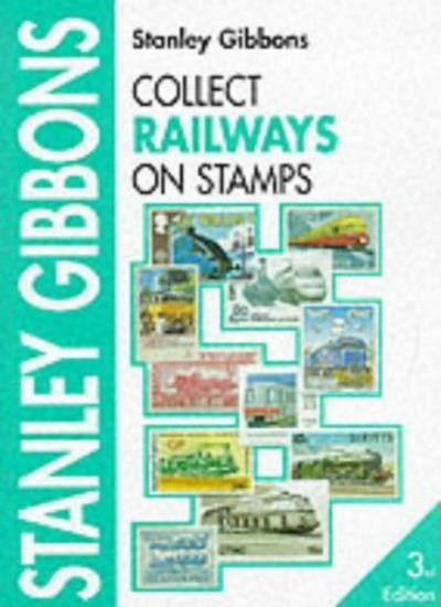 Collect Railways on Stamps (Stamp Catalogue) By Stanley Gibbons