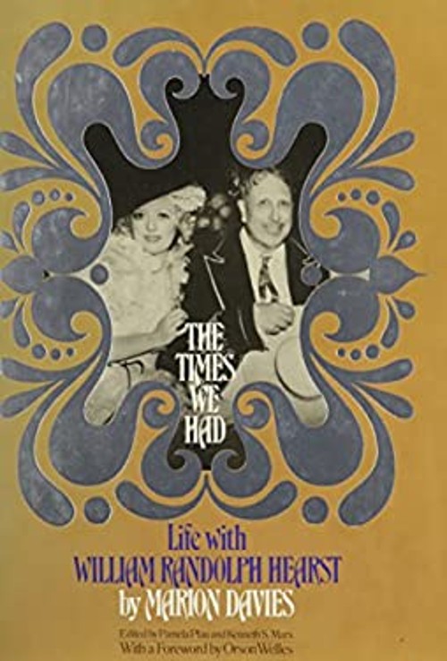 The Times We Had : Life with William Randolph Hearst Hardcover Ma
