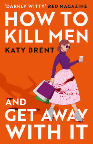 How to Kill Men and Get Away With It: A fiercely addictive and laugh-out- – GOOD