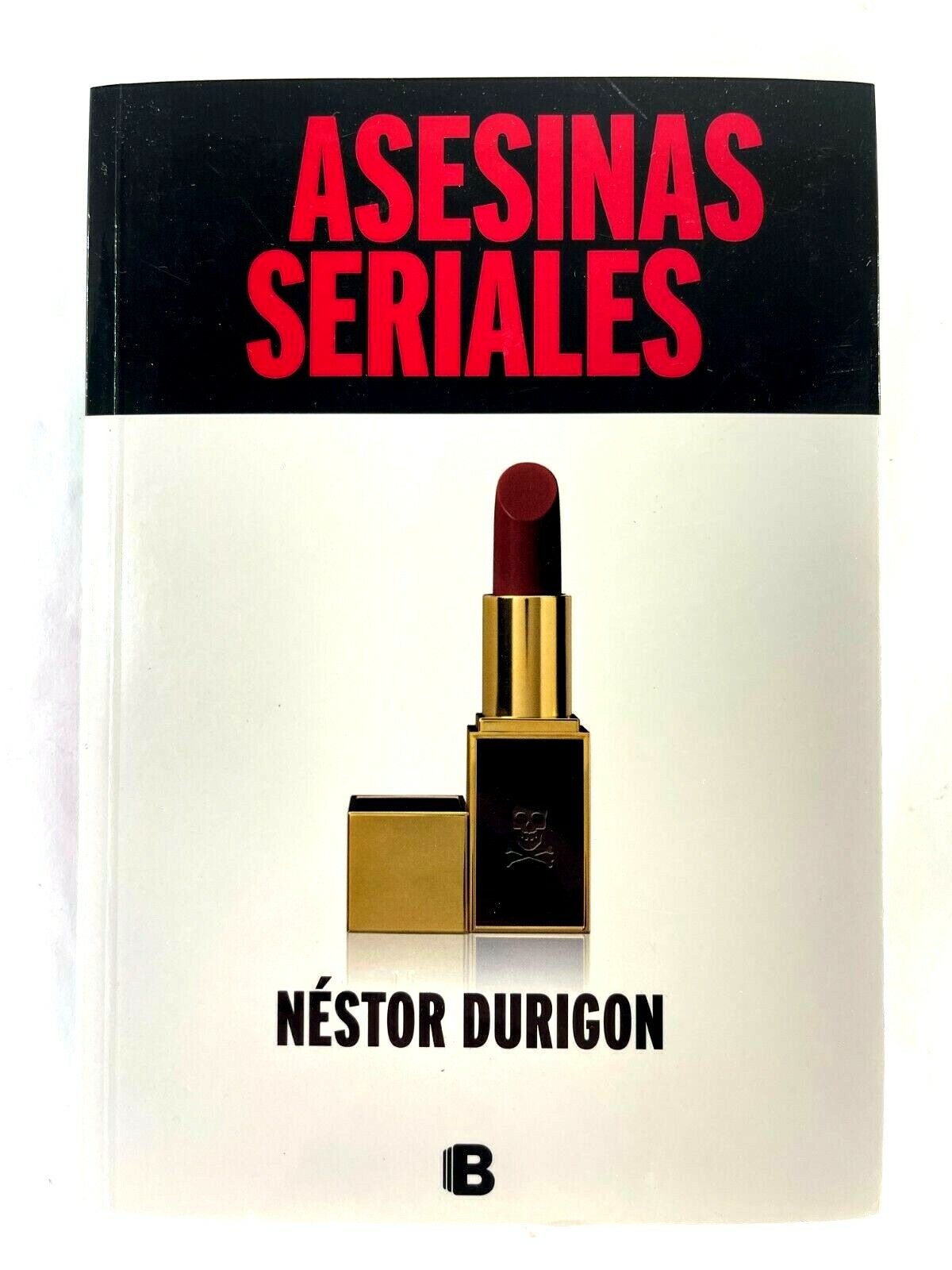 Asesinas Seriales por Néstor Durigon – Ediciones B – Spanish C29