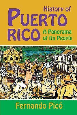 History of Puerto Rico: A Panorama of Its People by Pico, Dr Fernando