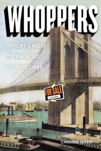 Whoppers: Historys Most Outrageous Lies and Liars – Paperback – GOOD