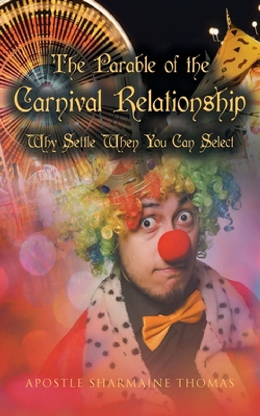 The Parable of the Carnival Relationship: Why Settle When You Can Select by Apos