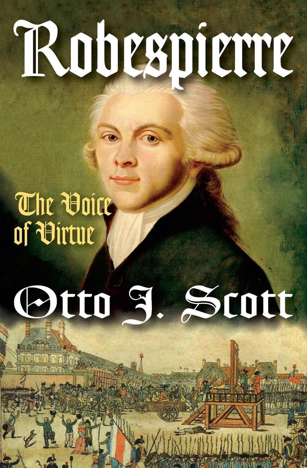 Robespierre: The Voice of Virtue by Otto Scott (English) Paperback Book