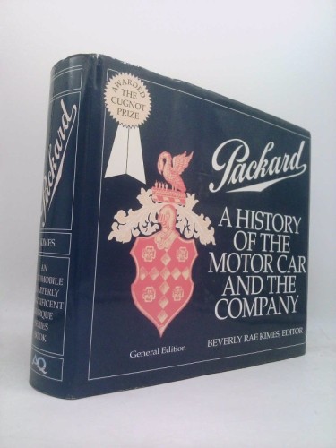 Packard: A History of the Motor Car And the Company by Beverly R. Kimes