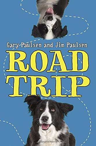 Road Trip by Paulsen, Gary, Paulsen, Jim