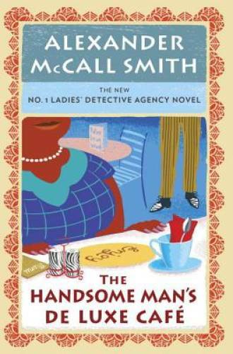 The Handsome Man’s De Luxe CafÃ©: No. 1 Ladies’ Detective Agency (15 – VERY GOOD