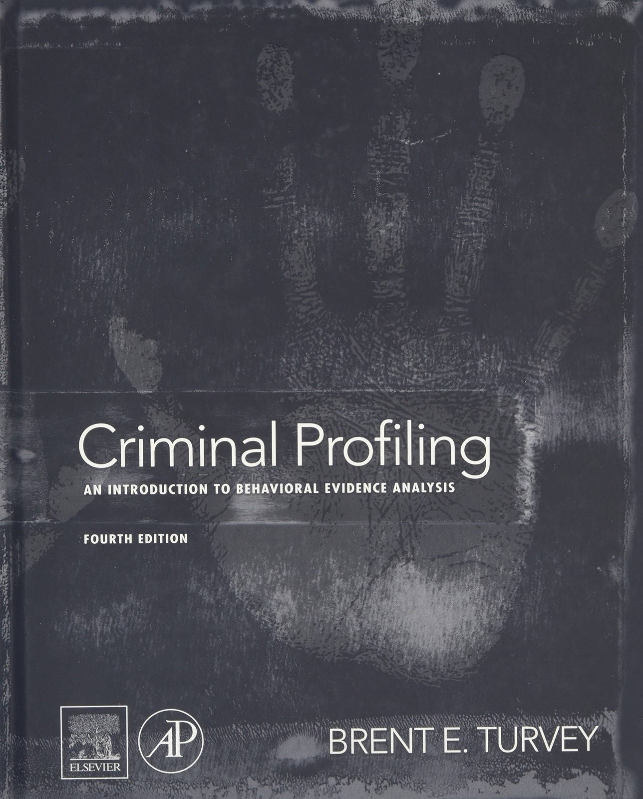 Criminal Profiling: An Introduction to Behavioral Evidence Analysis
