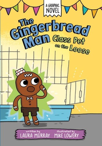 The Gingerbread Man: Class Pet on the Loose: A Graphic Novel (The Gingerbread Ma