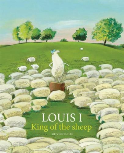 Louis I, King of the Sheep [ hardcover ] Tallec, Olivier