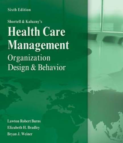 Shortell and Kaluzny’s Healthcare Management: Organization Design and B – GOOD