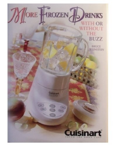 Frozen Drinks: With or Without the Buzz – Hardcover By Weinstein, Bruce – GOOD