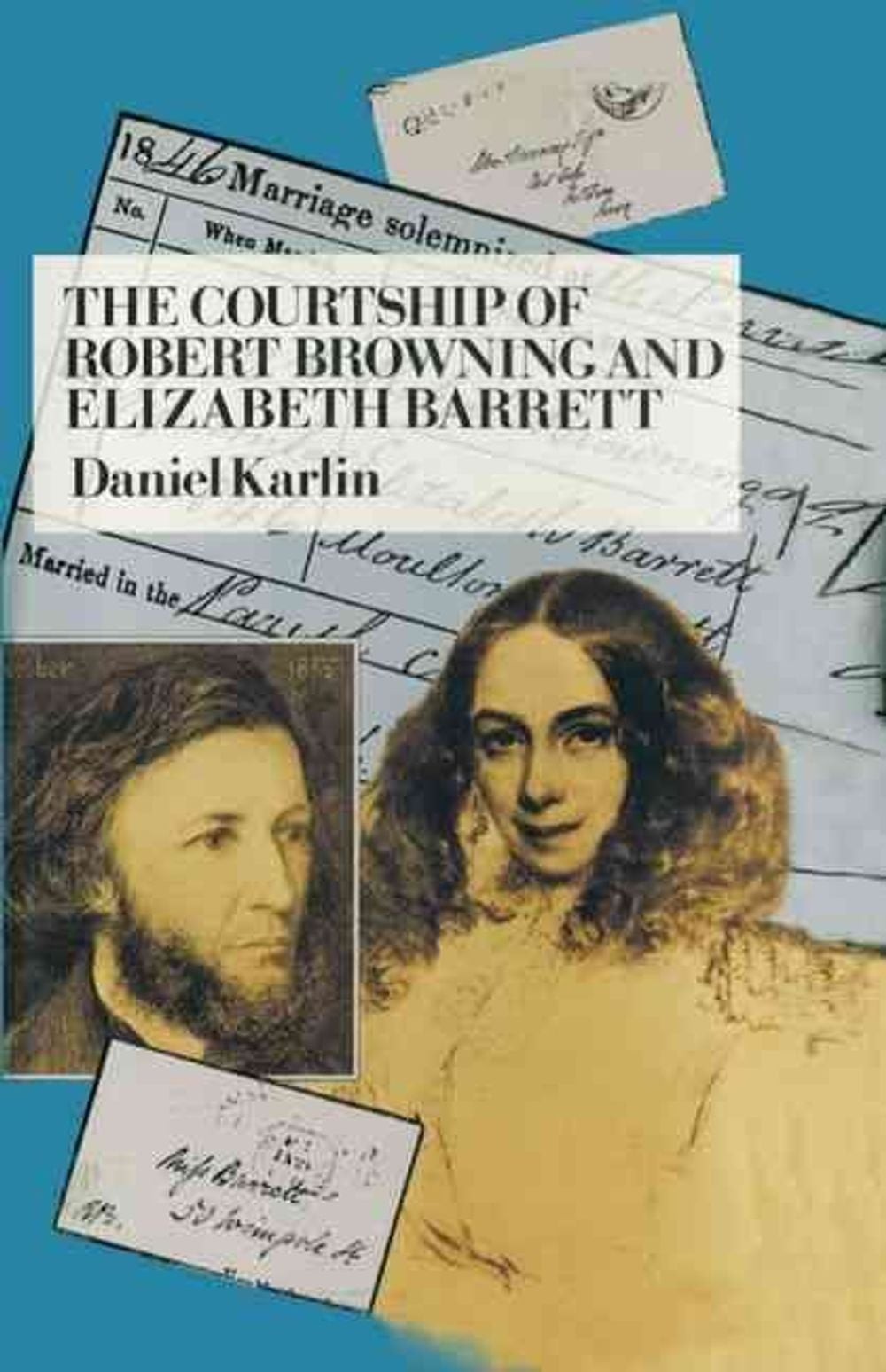 The Courtship of Robert Browning and Elizabeth Barrett by Daniel Karlin (English