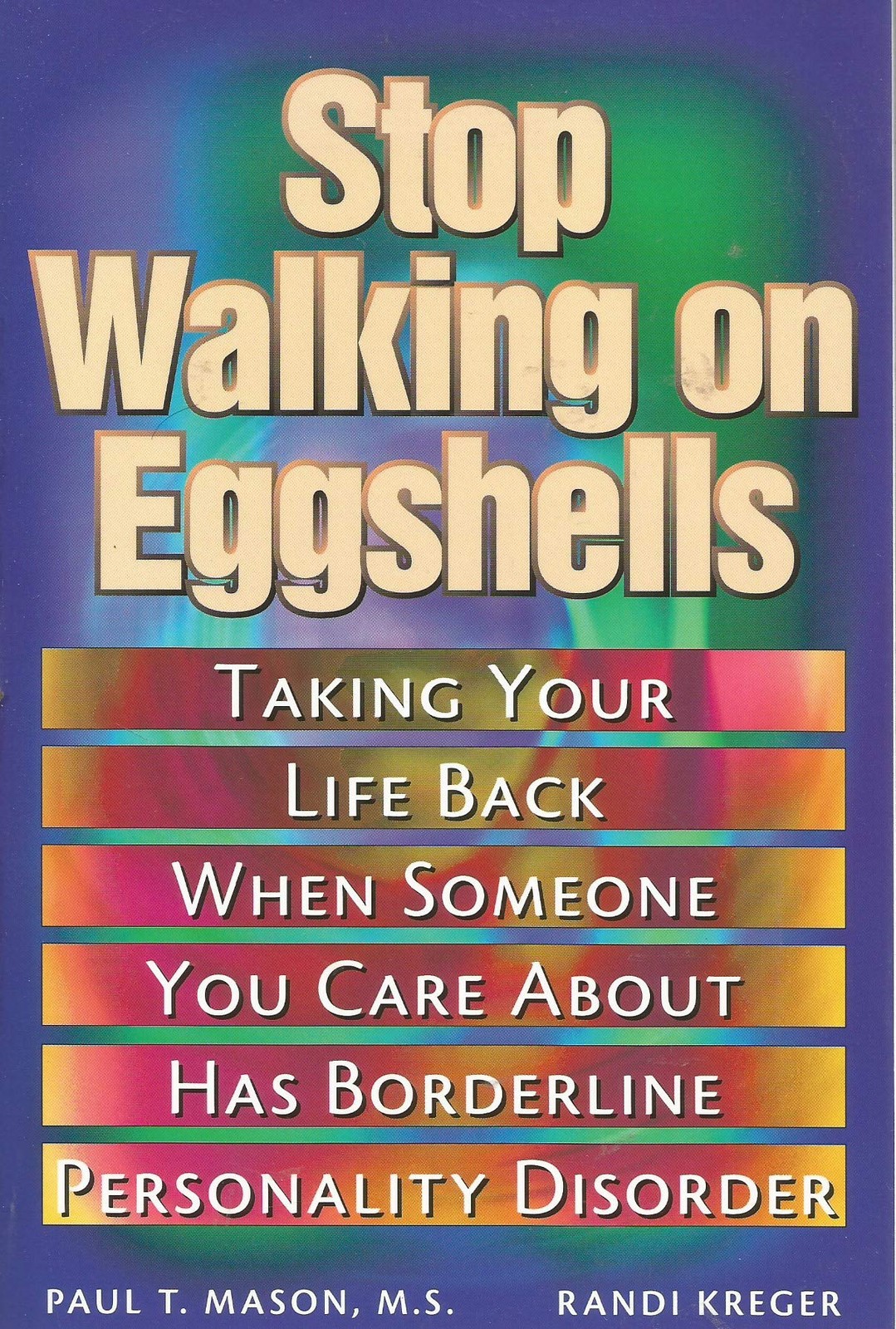 Stop Walking on Eggshells: Taking Your Life Back When Someone You Care About…